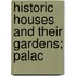 Historic Houses And Their Gardens; Palac