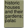 Historic Houses And Their Gardens; Palac by Charles Francis Osborne