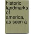 Historic Landmarks Of America, As Seen A
