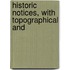 Historic Notices, With Topographical And