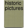 Historic Pictures door Baron Alexander Dundas Ross Lamington