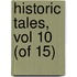 Historic Tales, Vol 10 (Of 15)