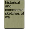 Historical And Commercial Sketches Of Wa by Elmer Epenetus Barton