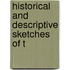 Historical And Descriptive Sketches Of T