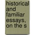 Historical And Familiar Essays, On The S