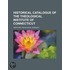 Historical Catalogue Of The Theological