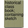 Historical Class Book; Containing Sketch door William Sulllivan