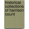 Historical Collections Of Harrison Count by Charles Augustus Hanna