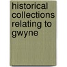 Historical Collections Relating To Gwyne door Howard Malcolm Jenkins