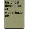 Historical Description Of Westminster Ab door Onbekend