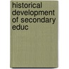 Historical Development Of Secondary Educ door Frank Webster Smith