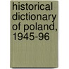 Historical Dictionary Of Poland, 1945-96 door Piotr Wrobel