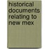 Historical Documents Relating To New Mex