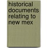 Historical Documents Relating To New Mex door Adolph Francis Bandelier