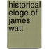 Historical Eloge Of James Watt