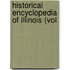 Historical Encyclopedia Of Illinois (Vol