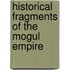 Historical Fragments Of The Mogul Empire