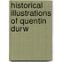 Historical Illustrations Of Quentin Durw