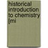 Historical Introduction To Chemistry [Mi