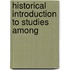Historical Introduction To Studies Among