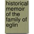 Historical Memoir Of The Family Of Eglin