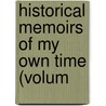 Historical Memoirs Of My Own Time (Volum door Sir Nathaniel William Wraxall