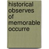 Historical Observes Of Memorable Occurre door Bannatyne Club