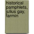 Historical Pamphlets, Julius Gay, Farmin