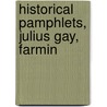 Historical Pamphlets, Julius Gay, Farmin door Julius Gay