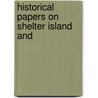 Historical Papers On Shelter Island And by J.E. Mallmann