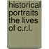 Historical Portraits The Lives Of C.R.L.