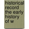 Historical Record The Early History Of W door Onbekend
