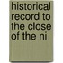 Historical Record To The Close Of The Ni