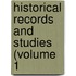 Historical Records And Studies (Volume 1