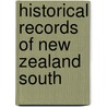 Historical Records Of New Zealand South by R. Carrick