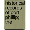 Historical Records Of Port Phillip; The door John Joseph Shillinglaw