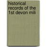 Historical Records Of The 1st Devon Mili door Henry Walrond