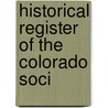 Historical Register Of The Colorado Soci by Sons Of the American Society