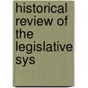 Historical Review Of The Legislative Sys door Kirstie Ball