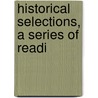 Historical Selections, A Series Of Readi door Elizabeth Missing Sewell