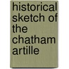 Historical Sketch Of The Chatham Artille by Charles Colcock Jones