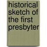 Historical Sketch Of The First Presbyter door Backus