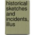Historical Sketches And Incidents, Illus
