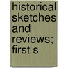 Historical Sketches And Reviews; First S door James Emilius William Cranborne