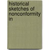 Historical Sketches Of Nonconformity In by William Urwick