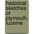 Historical Sketches Of Plymouth, Luzerne