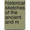 Historical Sketches Of The Ancient And M door Knights Of the Maccabees