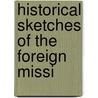 Historical Sketches Of The Foreign Missi door Suzanne Elizabeth Reid
