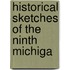 Historical Sketches Of The Ninth Michiga