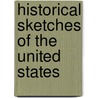 Historical Sketches Of The United States door Samuel